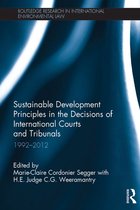Routledge Research in International Environmental Law - Sustainable Development Principles in the Decisions of International Courts and Tribunals