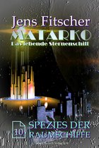 MATARKO 10 - Spezies der Raumschiffe