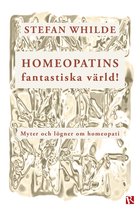 Homeopatins fantastiska värld! Myter och lögner om homeopati