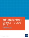 ASEAN+3 Bond Market Guides - ASEAN+3 Bond Market Guide 2018 Cambodia
