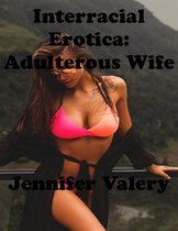 Interracial Erotica: Adulterous Wife