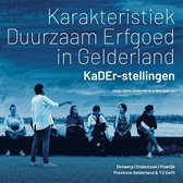 A+BE Architecture and the Built Environment  -   Karakteristiek Duurzaam Erfgoed in Gelderland – KaDEr-stellingen