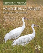Biodiversity of the World: Conservation from Genes to Landscapes - Whooping Cranes: Biology and Conservation