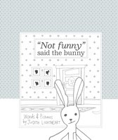 "Not funny," said the bunny