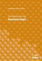 Série Universitária - Fundamentos de neuropsicologia