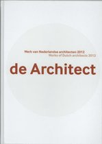 Werk van Nederlandse architecten 2012/Works of Dutch architects 2012