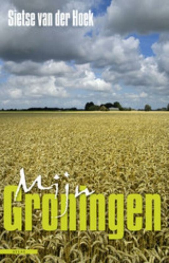 Cover van het boek 'Mijn Groningen' van S. van der Hoek