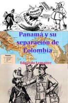 Colección Geopolítica Internacional 3 - Panamá y su separación de Colombia