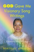 God Gave Me Visionary Song Writings