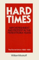 Hard Times: Impoverishment and Protest in the Perestroika Years - Soviet Union, 1985-91