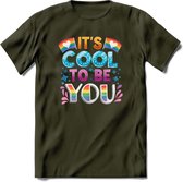 Its Cool To Be You | Pride T-Shirt | Grappig LHBTIQ+ / LGBTQ / Gay / Homo / Lesbi Cadeau Shirt | Dames - Heren - Unisex | Tshirt Kleding Kado | - Leger Groen - S