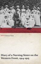 WWI Centenary Series - Diary of a Nursing Sister on the Western Front, 1914-1915 (WWI Centenary Series)