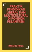 PRAKTIK PENDIDIKAN LIBERAL DAN MULTIKULTURAL DI PONDOK PESANTREN