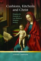 Religion and Culture in the Middle Ages - Cushions, Kitchens and Christ