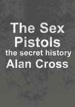 The Secret History of Rock - The Sex Pistols