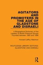 Routledge Library Editions: Gladstone and Disraeli - Agitators and Promoters in the Age of Gladstone and Disraeli