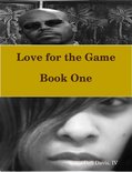 Love For The Game: Book One
