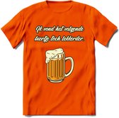 Ik Vond Het Volgende Biertje Toch Lekkerder T-Shirt | Bier Kleding | Feest | Drank | Grappig Verjaardag Cadeau | - Oranje - XXL