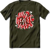 My Heart Is Yours - Valentijn T-Shirt | Grappig Valentijnsdag Cadeautje voor Hem en Haar | Dames - Heren - Unisex | Kleding Cadeau | - Leger Groen - XL