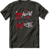 My Heart Is Wherever You Are - Valentijn T-Shirt | Grappig Valentijnsdag Cadeautje voor Hem en Haar | Dames - Heren - Unisex | Kleding Cadeau | - Donker Grijs - M