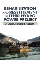 Rehabilitation and Resettlement in Tehri Hydro Power Project