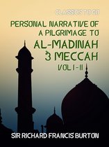 Classics To Go - Personal Narrative of a Pilgrimage to Al-Madinah & Meccah Vol I & Vol II