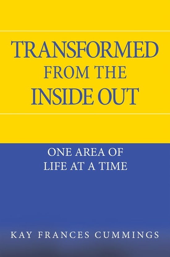 Transformed Inside Transformed from the Inside Out (ebook), Kay Frances Cummings ...