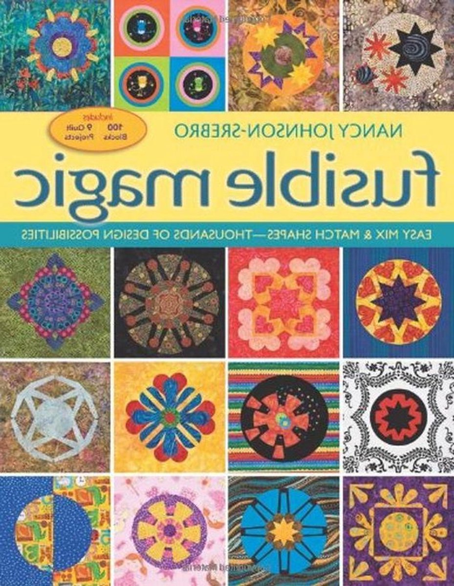 Fusible Magic: Easy Mix & Match Shapes, Thousands of Design Possibilities, Includes 100 Block, 9 Quilt Projects