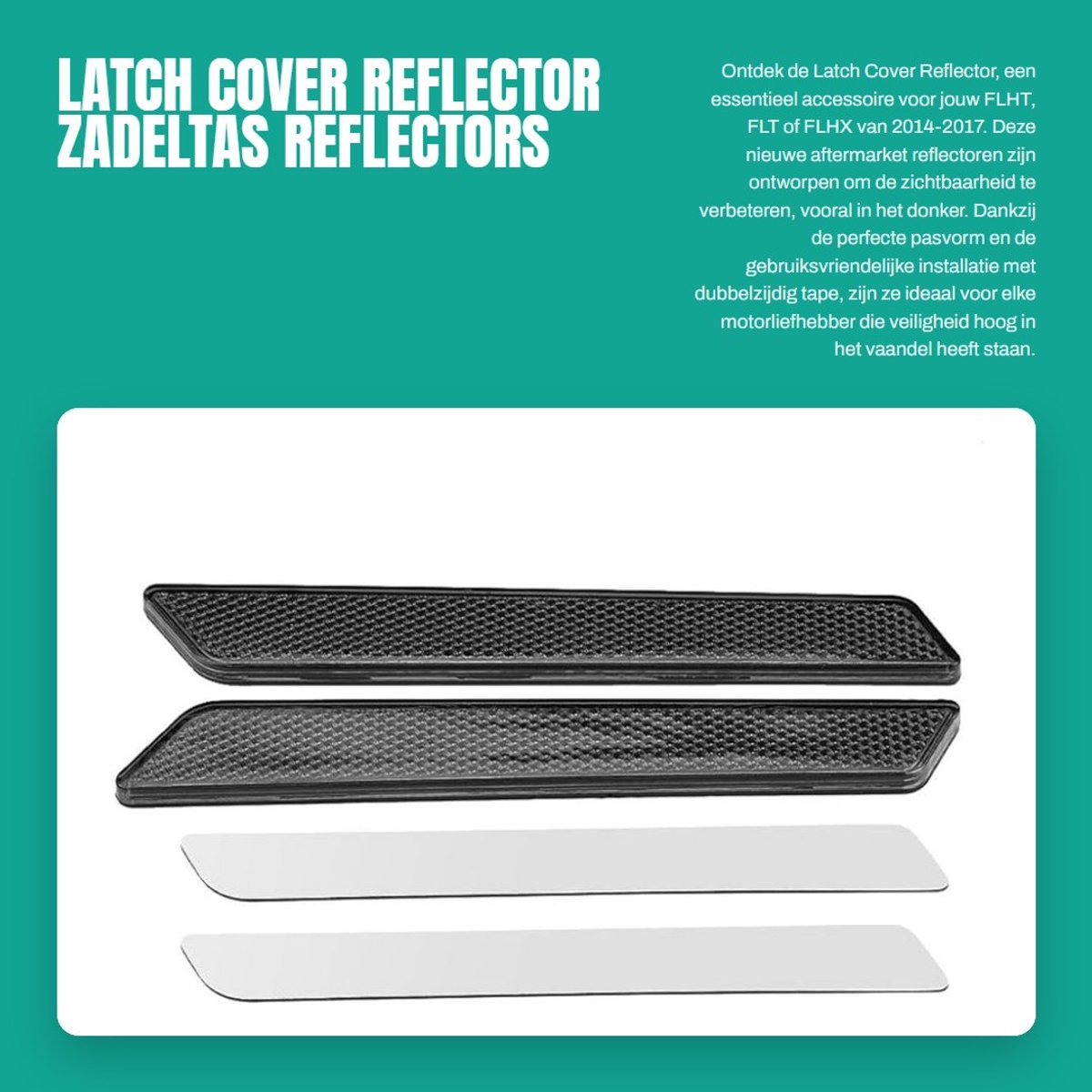 Dailygoods- Latch Cover Reflector - Reflectoren - Reflecterende Tape - Zelfklevend - Harde Zadeltas - Geschikt voor FLHT FLT FLHX 2014-2017