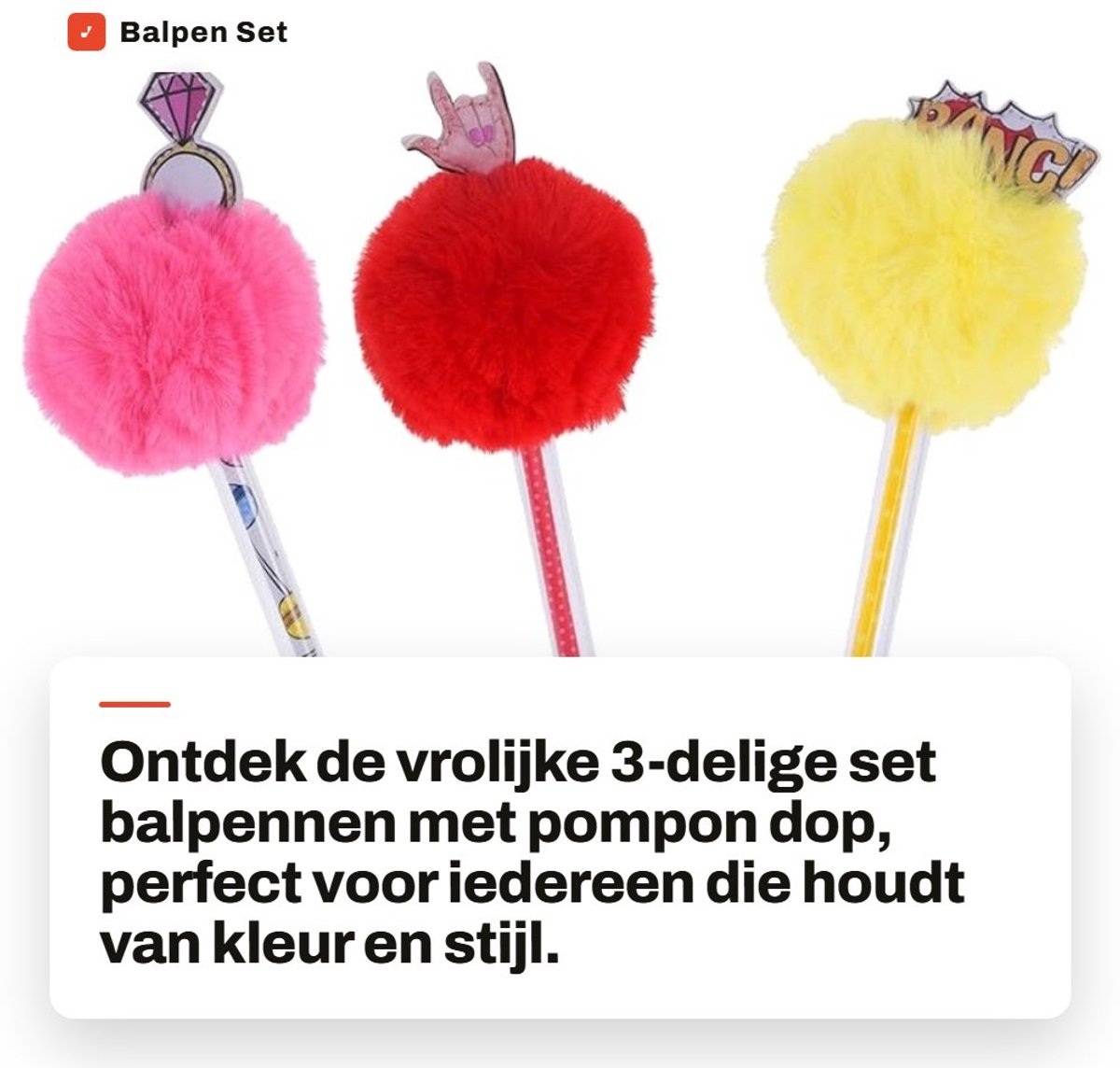 Dailygoods- Balpen 3-delige set - Pompon dop - Vrolijke kleuren - Schrijfaccessoires - 100% polyester - Ca. 17 cm lang - Schrijfpen