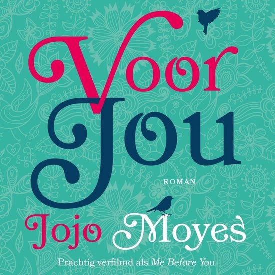 Boek 'Voor Jou' van Jojo Moyes met een turquoise achtergrond met bloemenpatroon en twee vogels. 'Voor Jou' is in grote letters.