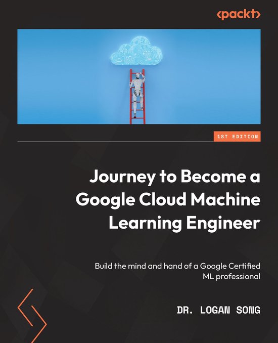 Journey to Become a Google Cloud Machine Learning Engineer - cover