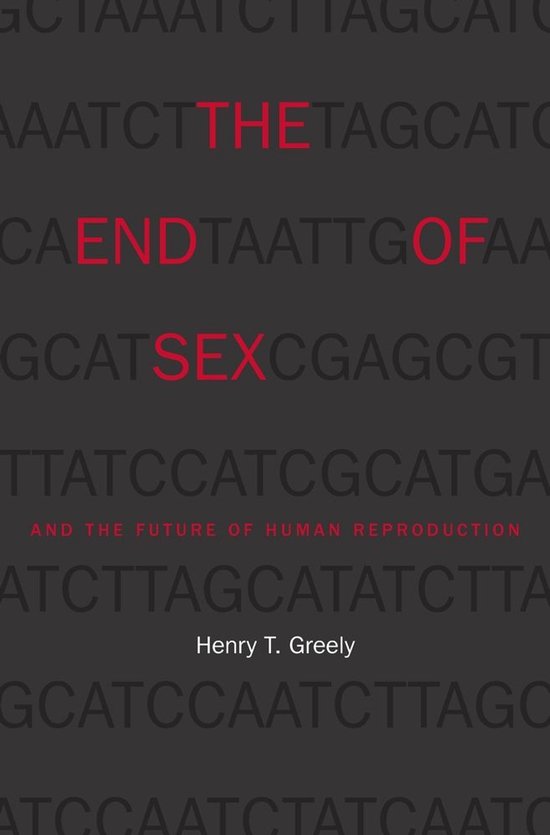 The End of Sex and the Future of Human Reproduction - cover