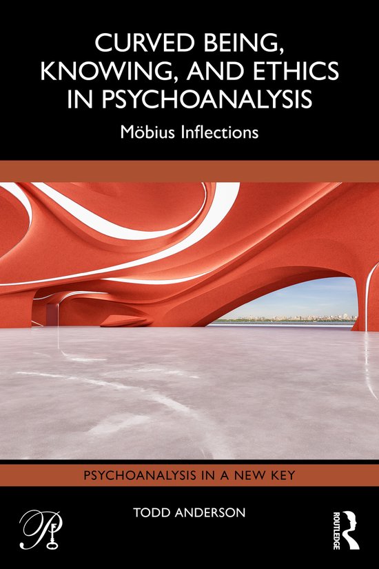 Psychoanalysis in a New Key Book Series- Curved Being, Knowi ... - cover