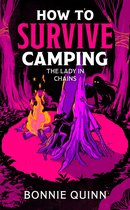 How to Survive Camping- How to Survive Camping: The Lady in Chains