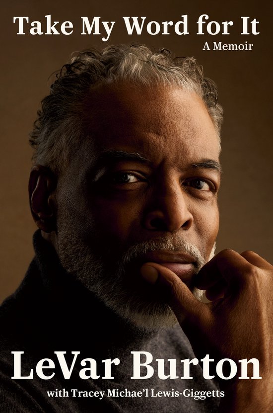 Boekomslag van 'Take My Word for It', een memoires van LeVar Burton. De opname toont een close-up van Burton.