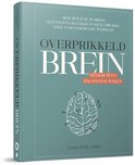 Boek 'Overprikkeld brein' met een blauwgrijze kaft, een illustratie van een brein en de tekst 'Hoe houd je je brein gezond en gelukkig in deze drukke, snel veranderende wereld?'