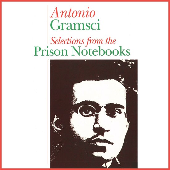 Selections from the Prison Notebooks of Antonio Gramsci