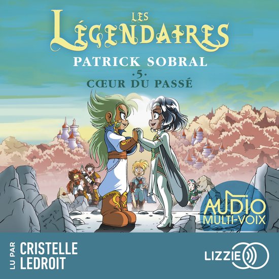 Les Légendaires - Tome 5 Coeur du passé - cover