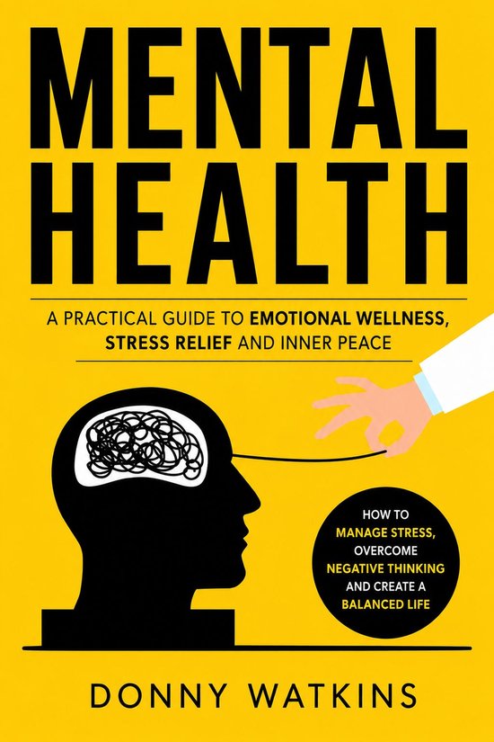 Mental Health: A Practical Guide to Emotional Wellness Stres ... - cover