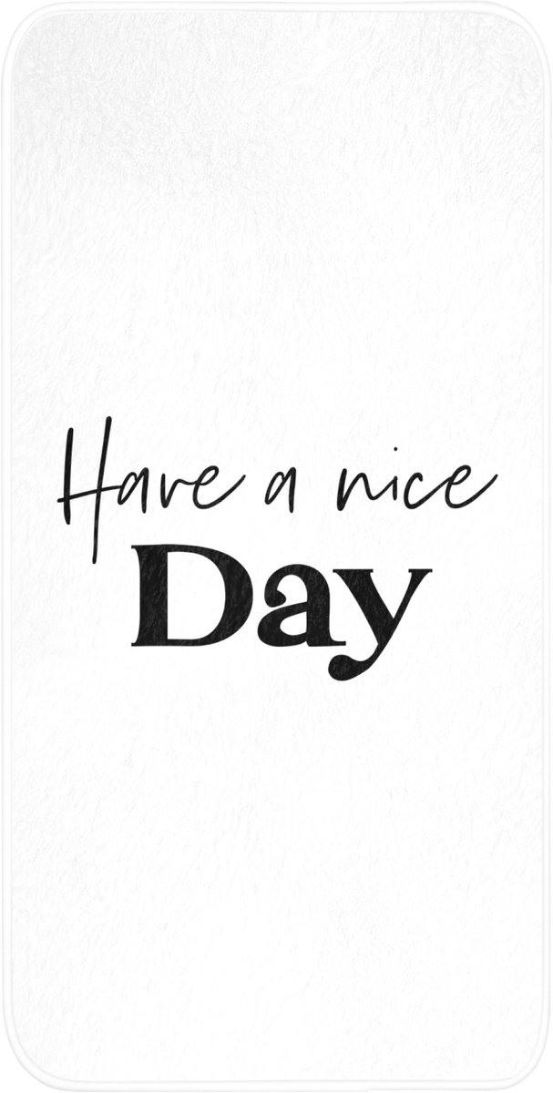 Badmat 60x120 cm - Antislip - Spreuken - Have a nice day - Wit - Quote - Badmatten voor badkamer - Badkamermat - Douchemat - Badkamer mat