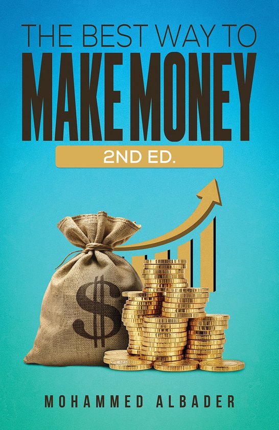 The Best Way to Make Money: 2nd Ed. - cover