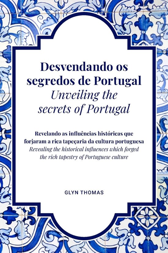 Desvendando os segredos de Portugal Unveiling the secrets of ... - cover