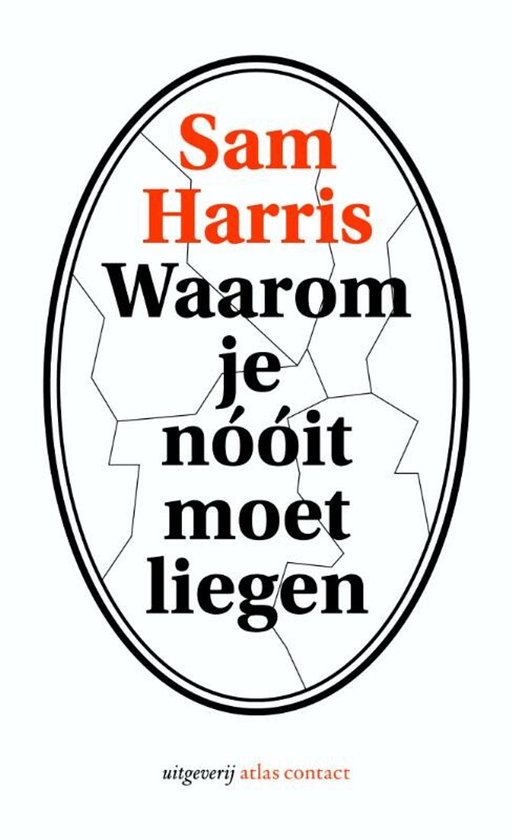 Couverture de livre 'Waarom je nooit moet liegen' de Sam Harris, avec un design d'œuf craquelé.