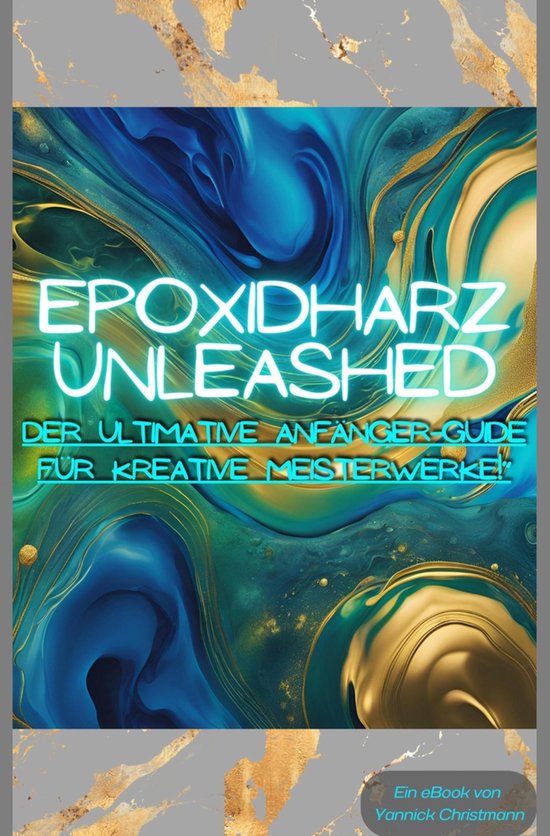 Epoxidharz Unleashed: Der Ultimative Anfänger-Guide für Kreative ...