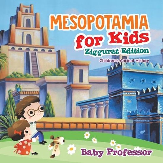 Mesopotamia for Kids - Ziggurat Edition Children's Ancient History ...