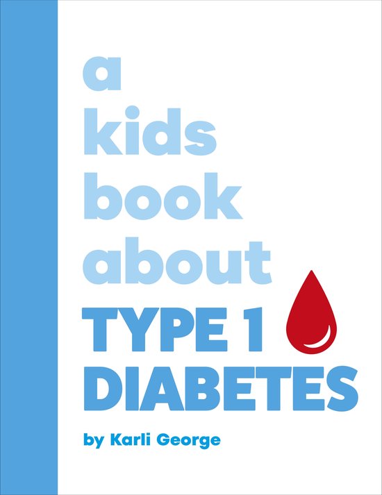 A Kids Book- A Kids Book About Type 1 Diabetes - cover