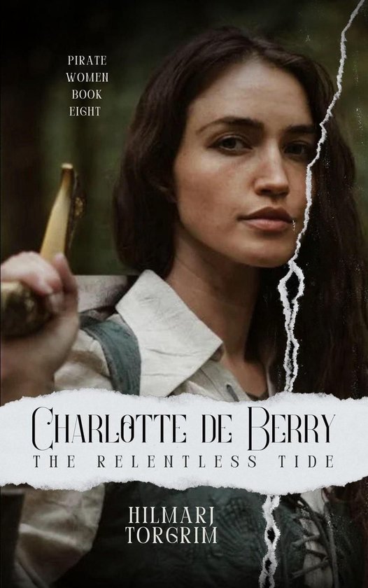Pirate Women 8 - Charlotte de Berry: The Relentless Tide