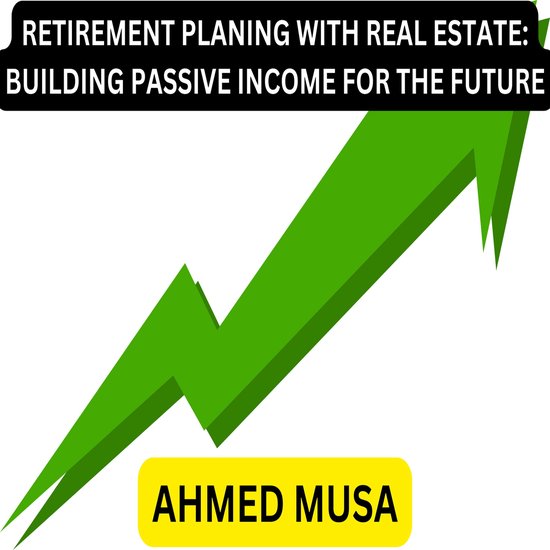 RETIREMENT PLANING WITH REAL ESTATE BUILDING PASSIVE INCOME FOR THE FUTURE