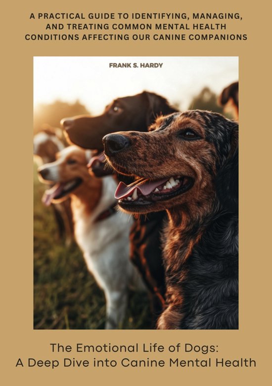 The Emotional Life of Dogs: A Deep Dive into Canine Mental H ... - cover